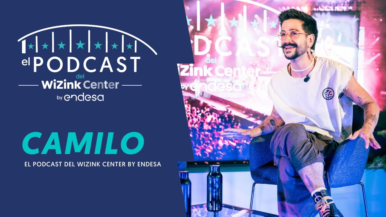 Camilo | El Podcast del WiZink Center by Endesa