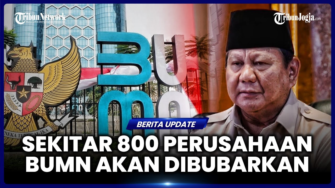PRESIDEN RI PRABOWO SUBIANTO AKAN PANGKAS BUMN DARI 1.000 JADI 200 PERUSAHAAN SAJA
