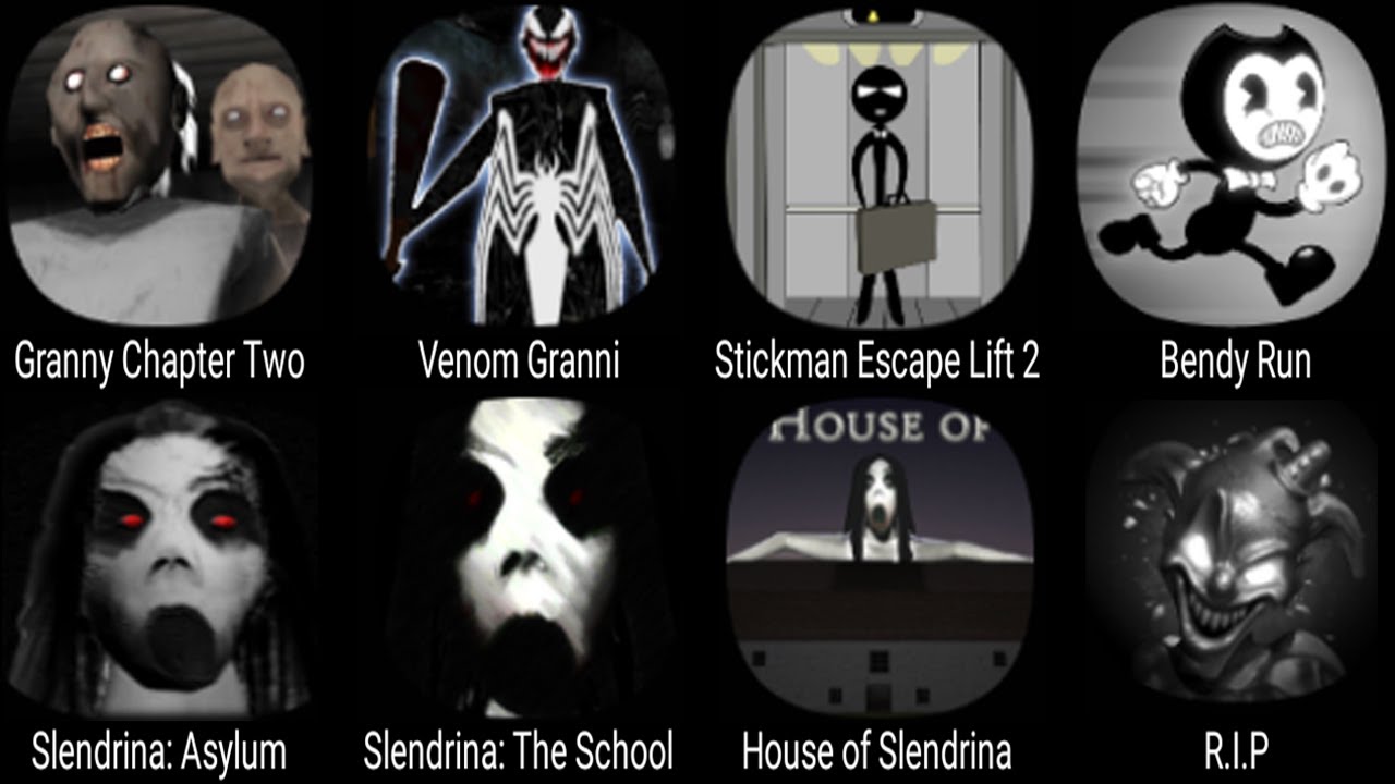 Granny Chapter Two, Venom Granny, Stickman Escape, Bendy Run, Slendrina Asylum, Slendrina The School
