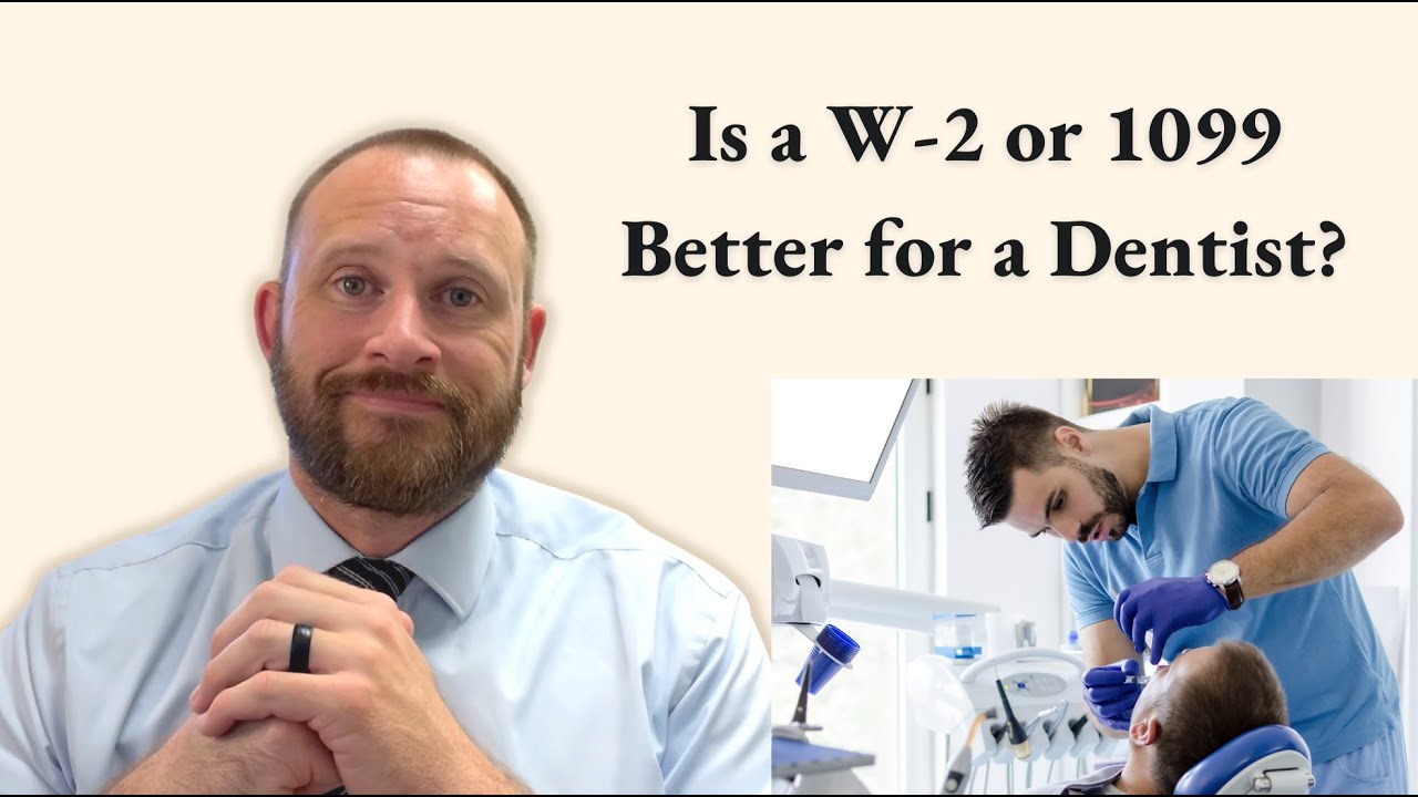 Is a W2 or 1099 Better for a Dentist?