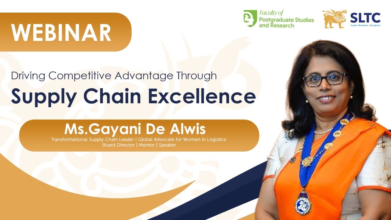 Driving Competitive Advantage Through Supply Chain Excellence | Webinar by Ms. Gayani De Alwis
