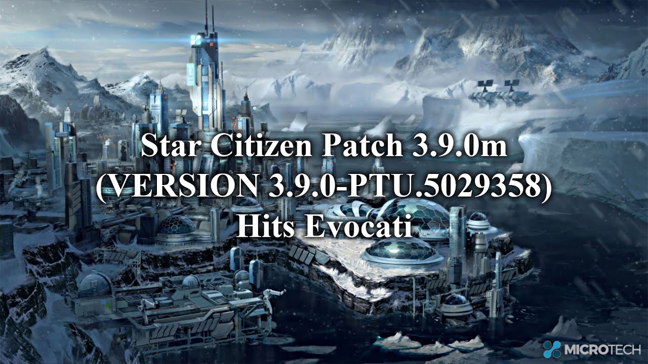Star Citizen Patch 3.9.0m (VERSION 3.9.0-PTU.5029358) Hits Evocati