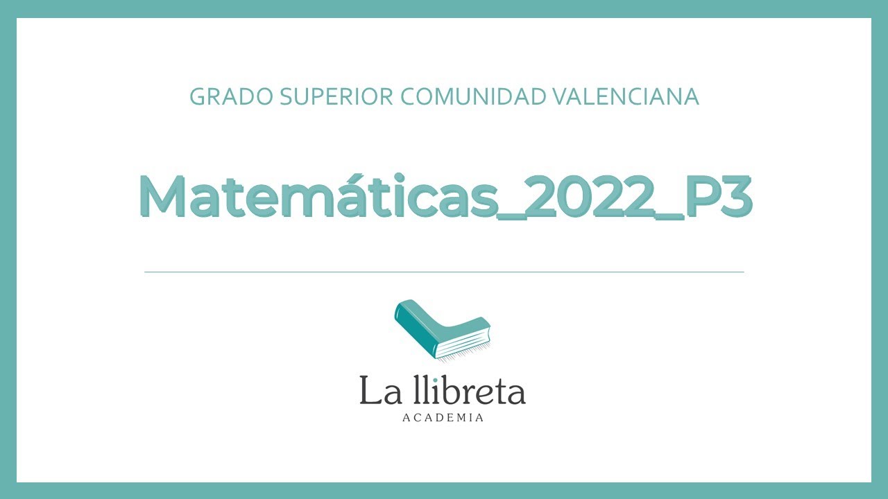 Acceso Grado Superior Matemáticas Problema 3_2022 Comunidad Valenciana