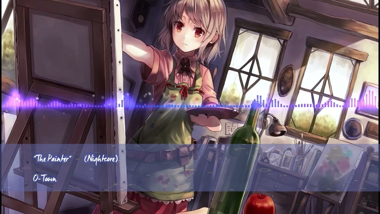 Nightcore - The Painter - O Town