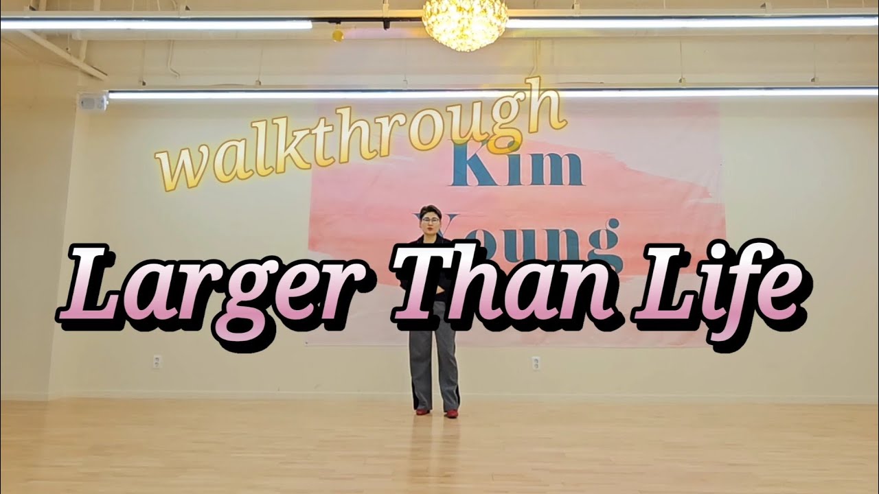 Larger Than Life linedance  walkthrough|라인댄스전문강사 |김영라인댄스 |파주운정라인댄스 |민라인댄스코리아파주지부