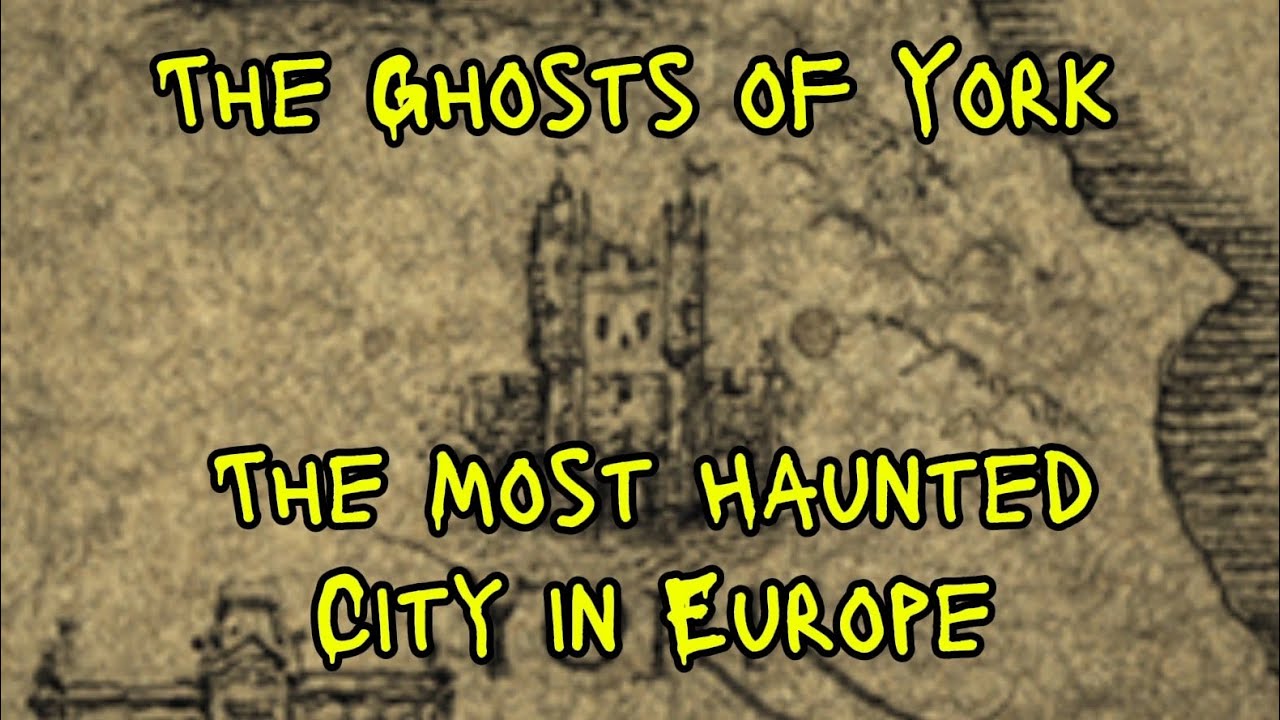 The Ghosts of York. The Most Haunted City in Europe. Halloween Special