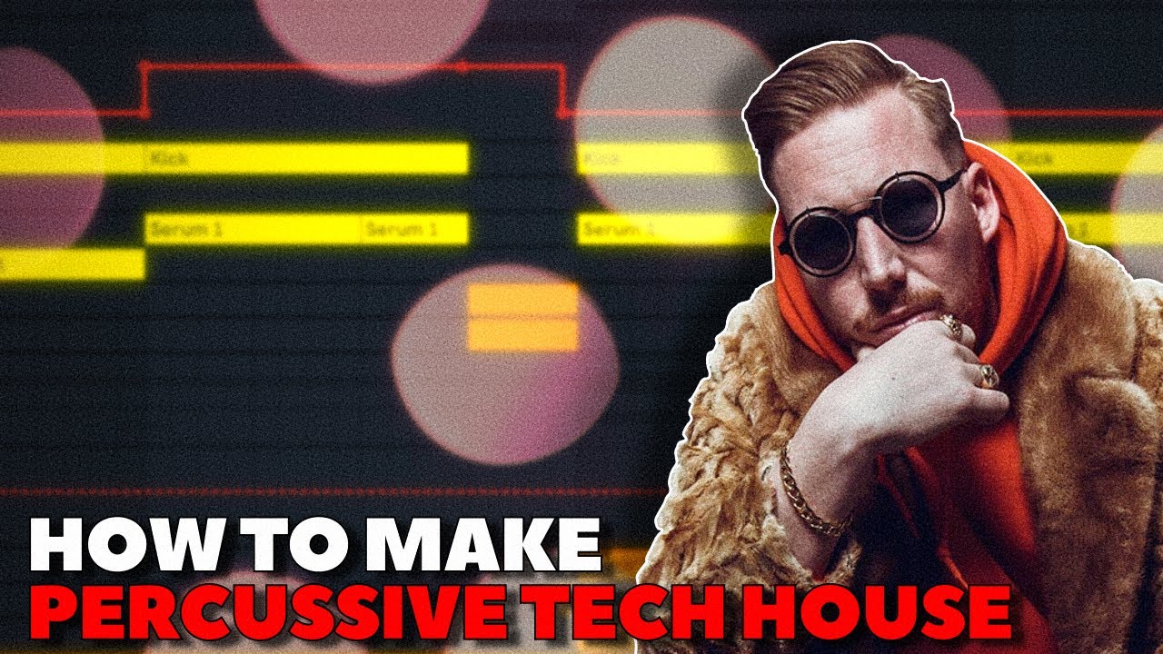 How To Make Percussive Tech House