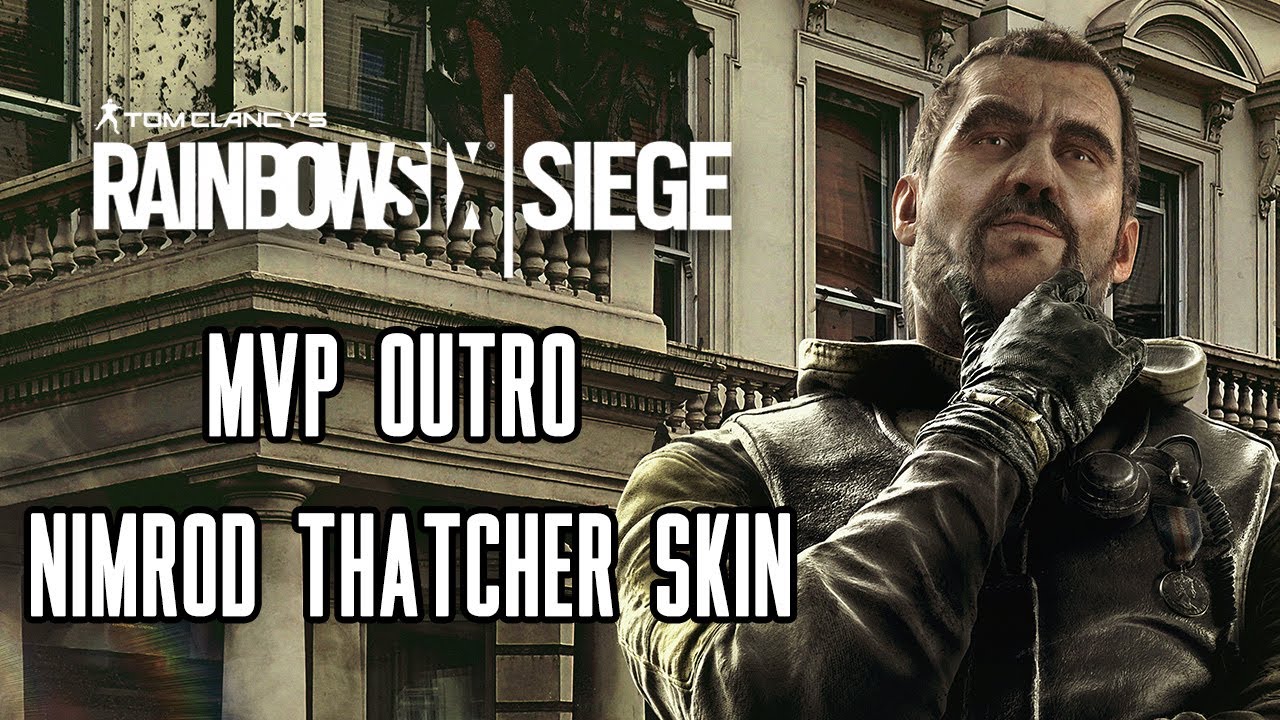 Rainbow Six Siege Legendary MVP Outro Nimrod Thatcher Skin