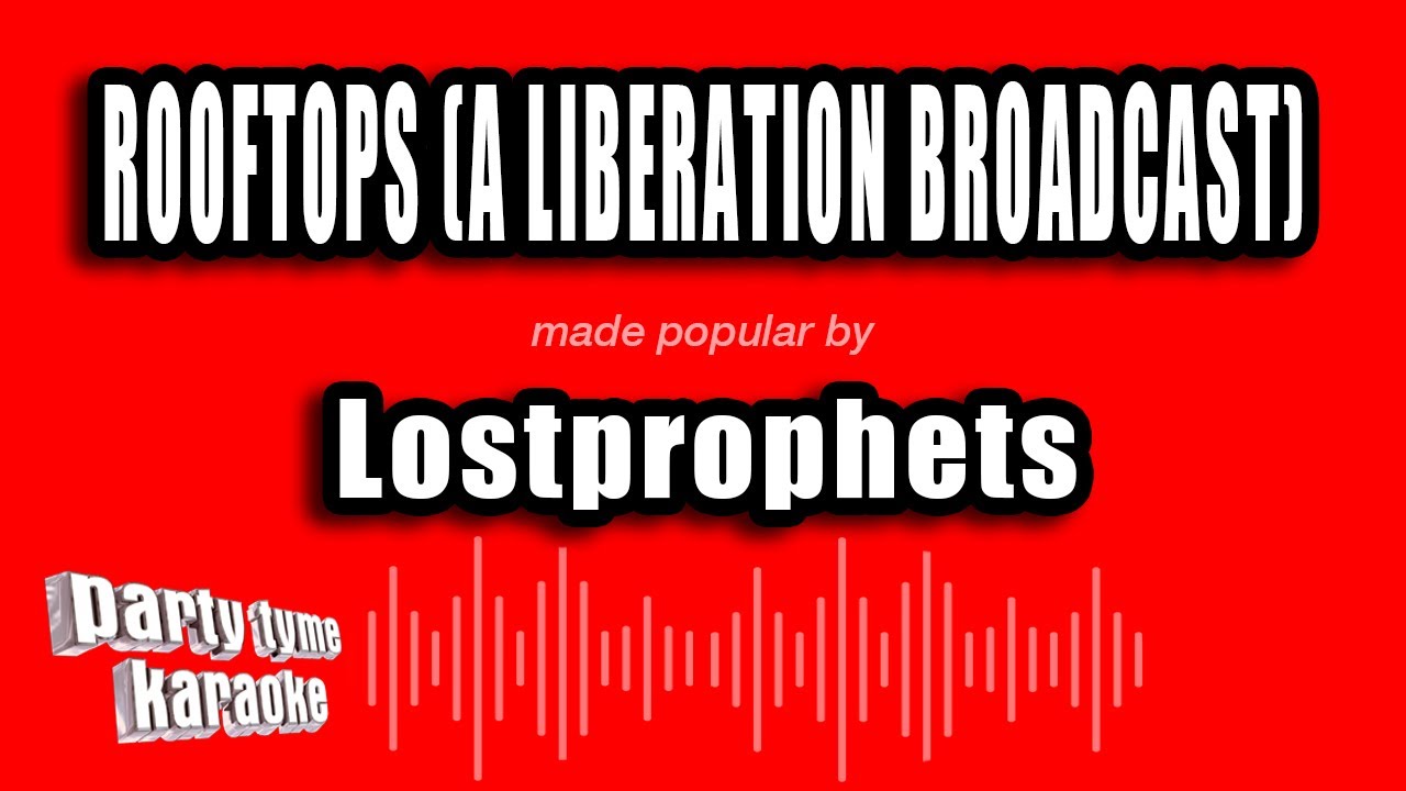Lostprophets - Rooftops (A Liberation Broadcast) (Karaoke Version)