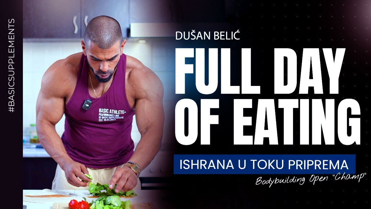 FULL DAY OF EATING / Du&scaron;an Belić - Bodybuilding OPEN 