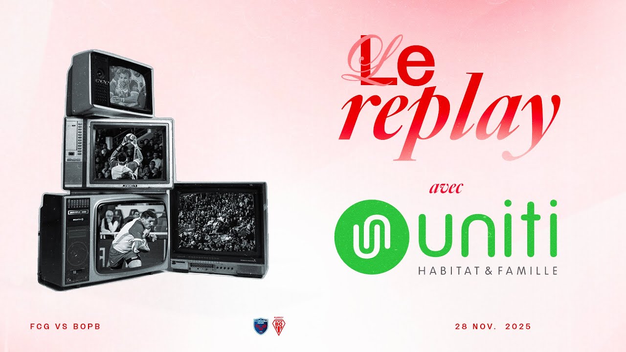⏯️ 25.26 - Le Replay de la J12 par UNITI : Grenoble / Biarritz