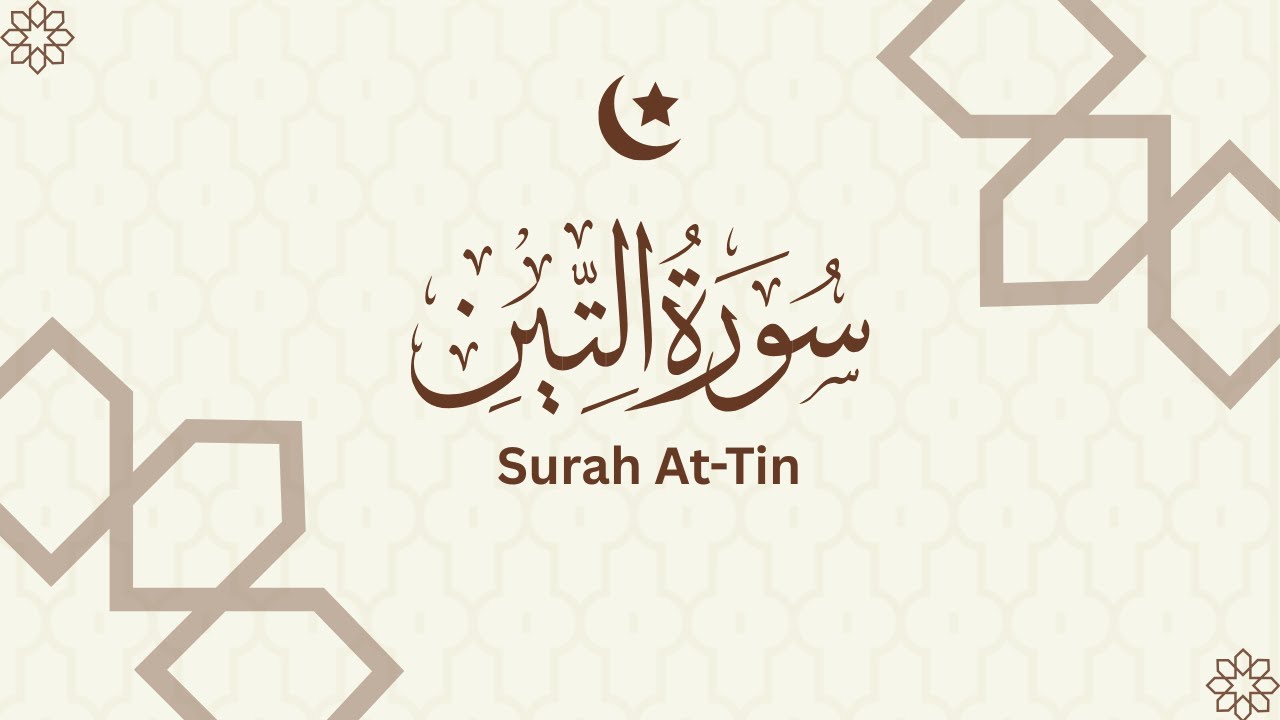 95. Surah At-Tin - The Fig
