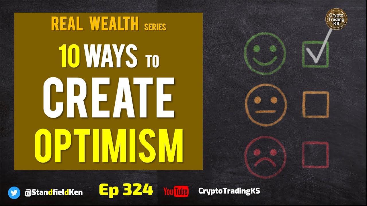 E324 10 ways to create optimism #KSRealWealth