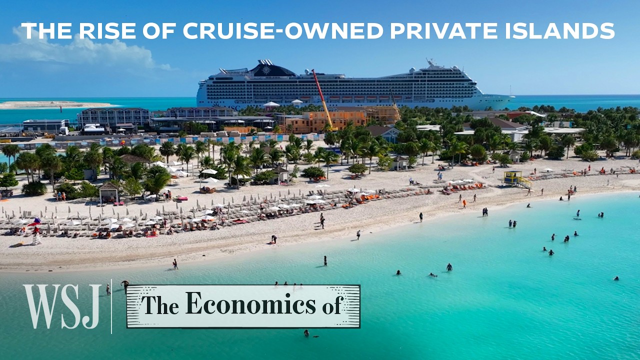 How Cruise-Owned Private Islands Are Transforming the Caribbean | WSJ The Economics Of
