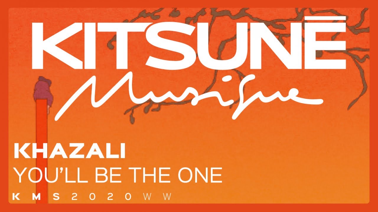 Khazali - You'll Be the One | Kitsuné Musique