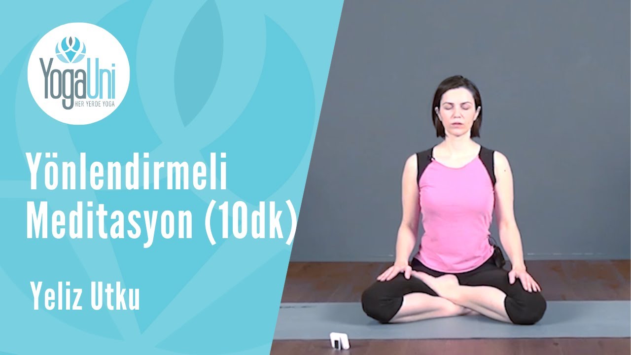 Yeliz Utku ile Yönlendirmeli Meditasyon (10 dakika)