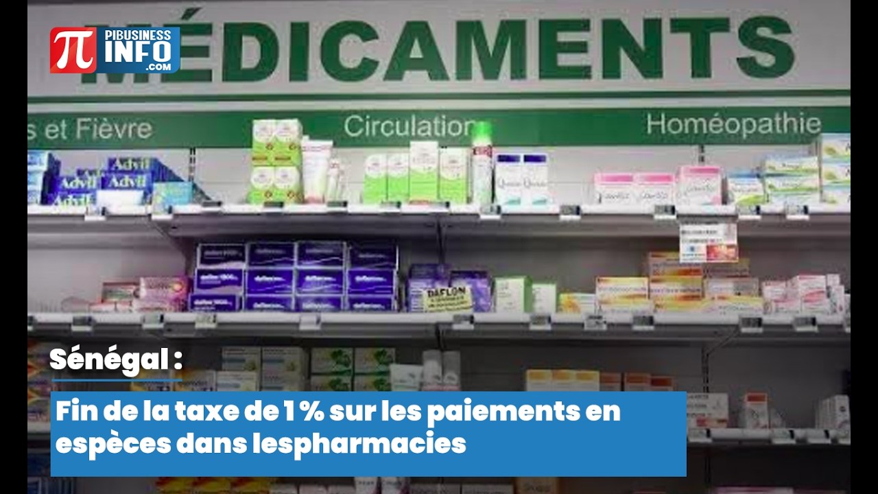 Sénégal : Fin de la taxe de 1 % sur les paiements en espèces dans les pharmacies