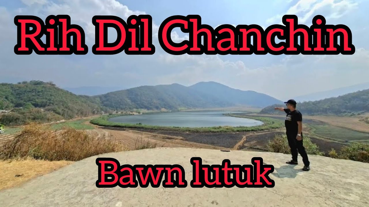 Rih Dil Visit | Rih dil chanchin | Kan haw hnu deuh lawkah an lo in kap leh | Kan vannnei