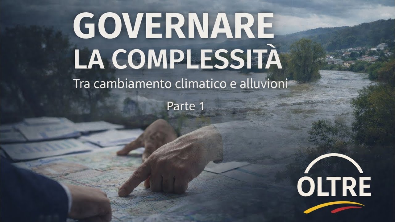 Alluvioni e cambiamento climatico: cosa significa davvero amministrare un territorio - Parte 1