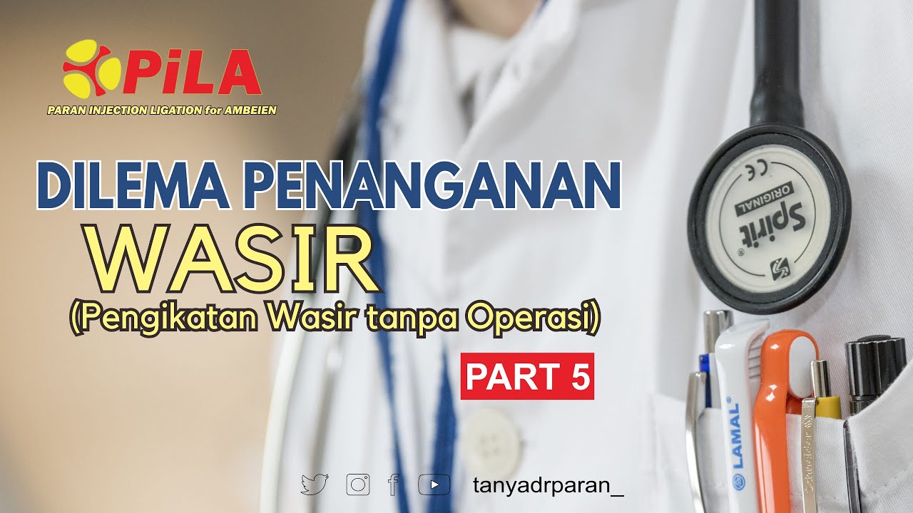 Dilema Wasir part 5 (Pengikatan Wasir Tanpa Operasi)