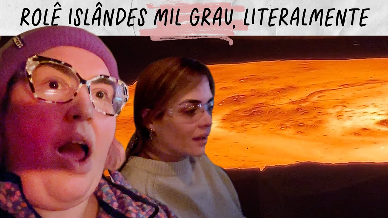 VLOG ISLÂNDIA: VIMOS LAVA DE VULCÃO AO VIVO!!! • Karol Pinheiro e Maqui Nóbrega