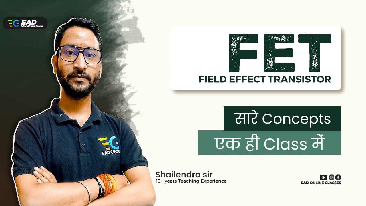 FET ( Field Effect Transistor ) Important for PGCIL/ BARC/ UKPSC JE by Shailendra sir