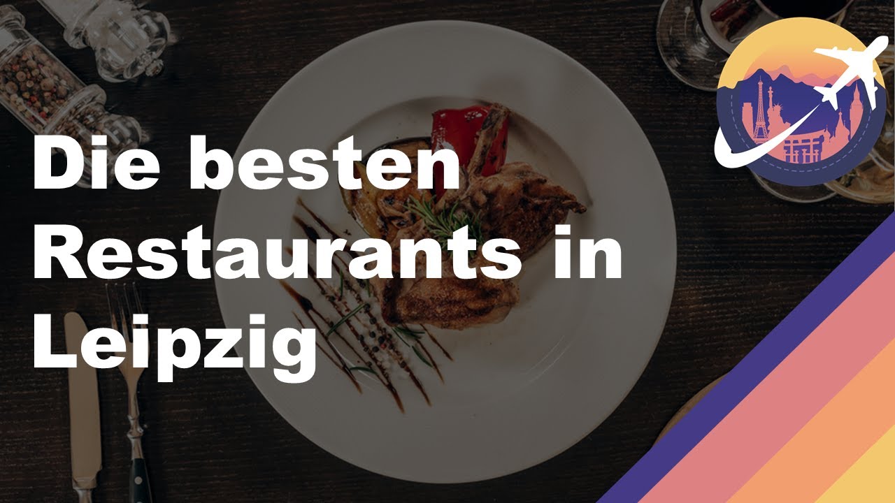 Die besten Restaurants in Leipzig