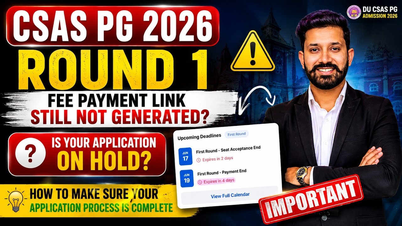 CSAS PG 2027 Round 1 Payment Link Still Not Generated | Application on Hold - What to Do Now? DU PG