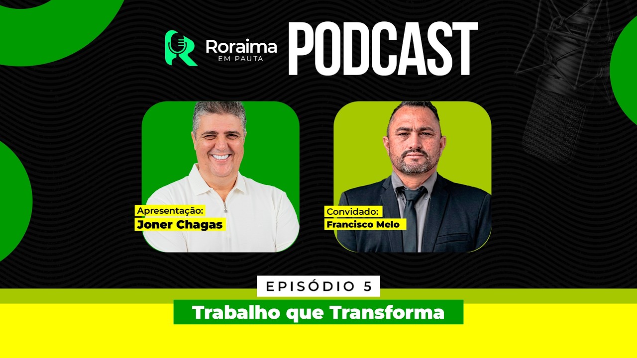 PODCAST RORAIMA EM PAUTA | EPISÓDIO #5 - TRABALHO QUE TRANSFORMA