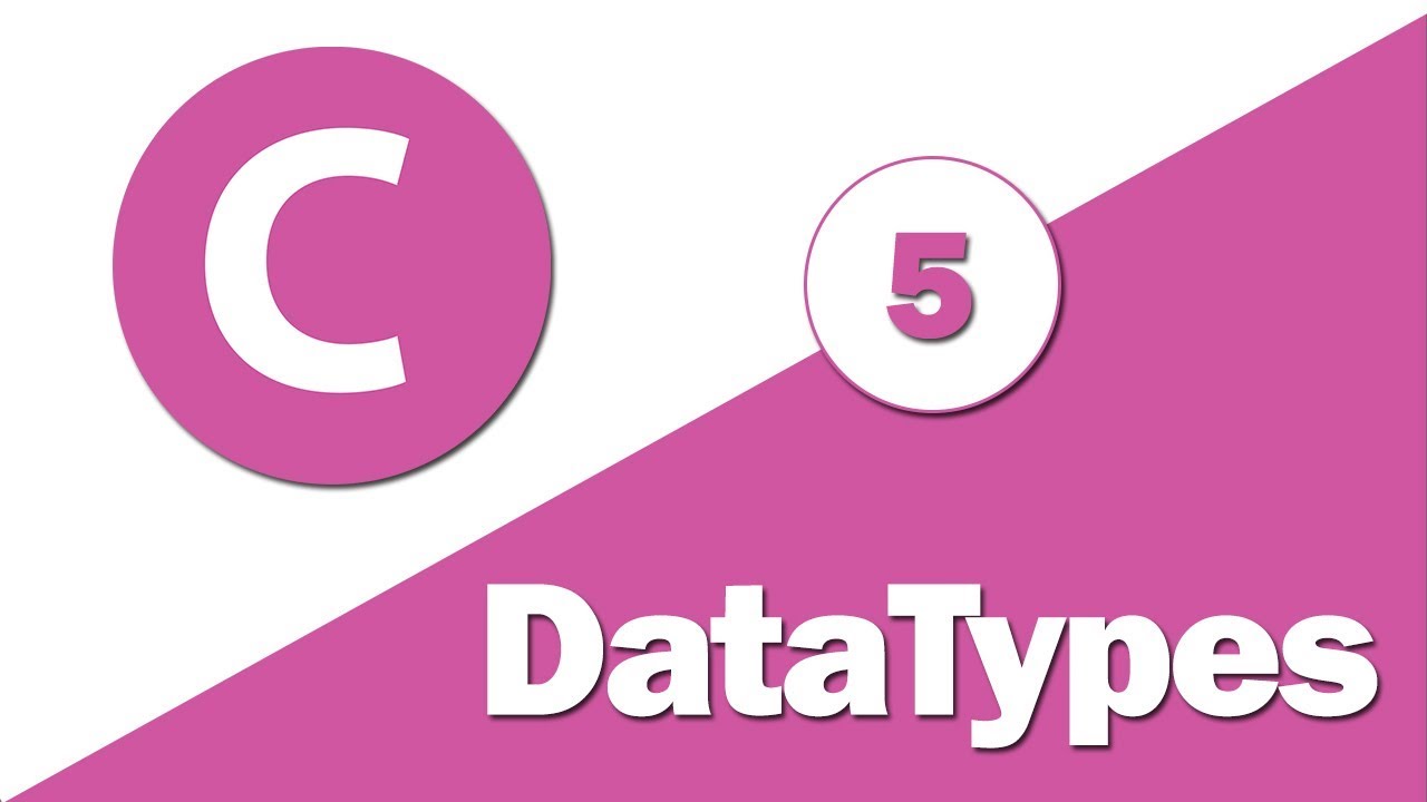 5 - ( Learn C Language ) DataTypes In C