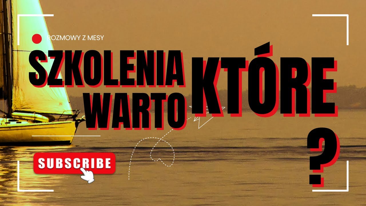 Szkolenia żeglarskie – które naprawdę warto zrobić, a które są stratą czasu i pieniędzy? ⚓