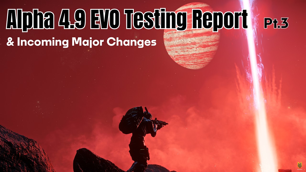 Alpha 4.9 EVO Testing Report Pt.3 & Many Major Changes Coming | Star Citizen