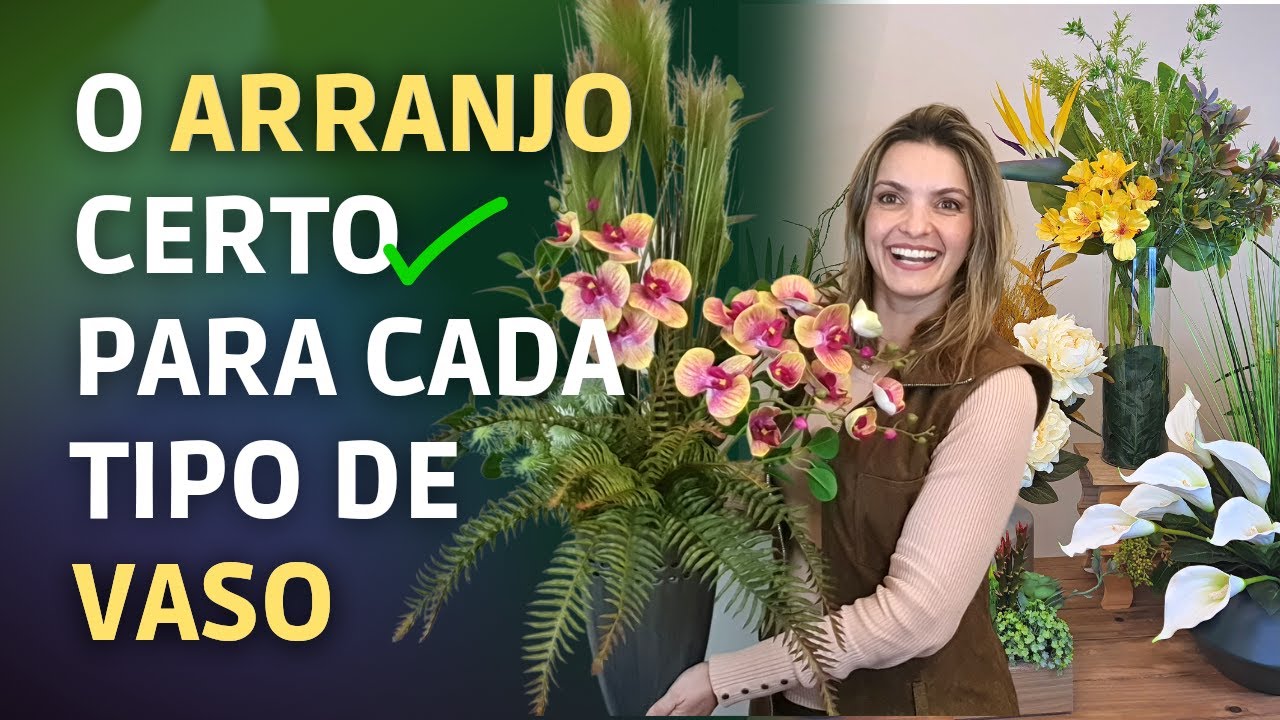 O ARRANJO CERTO PARA CADA TIPO DE VASO - ARRANJOS DE FLORES ARTIFICIAIS