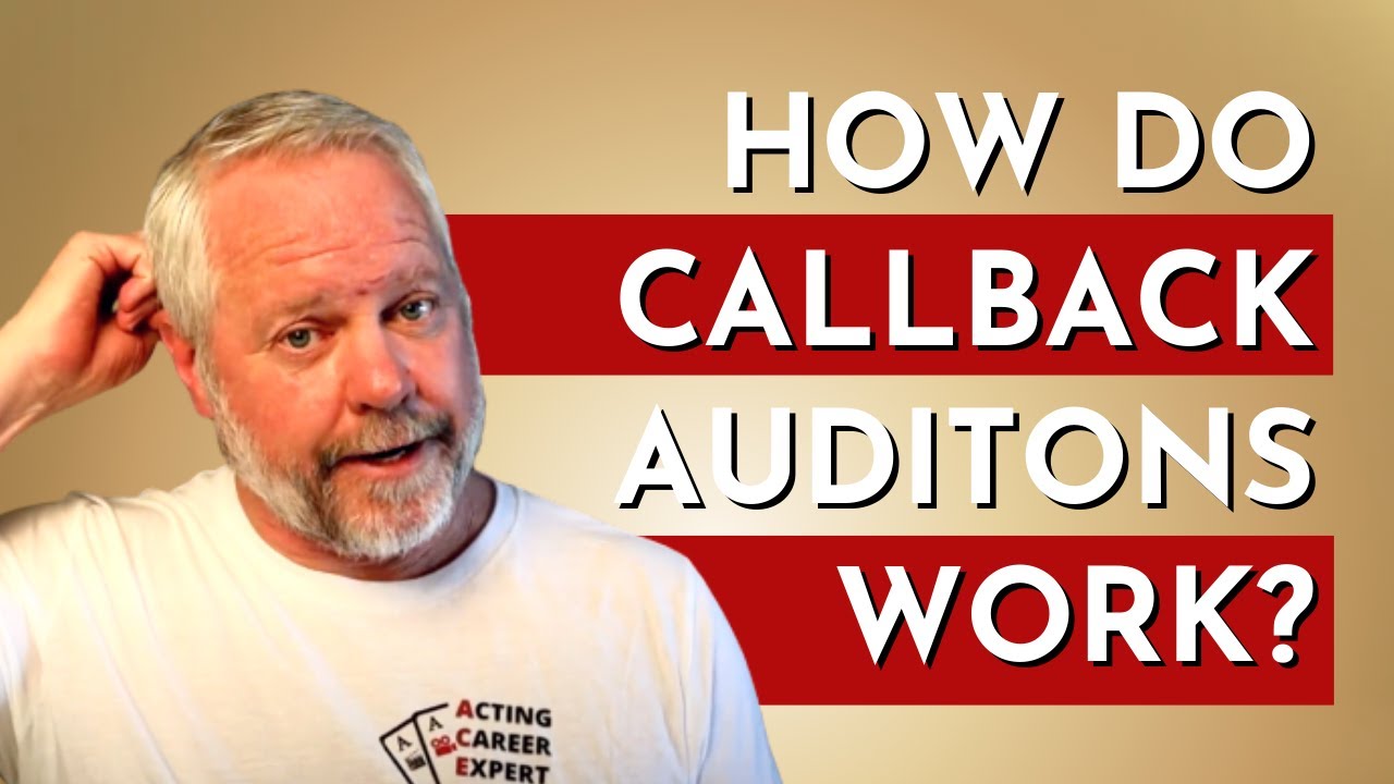 The Acting Process: How Callback Auditions Work