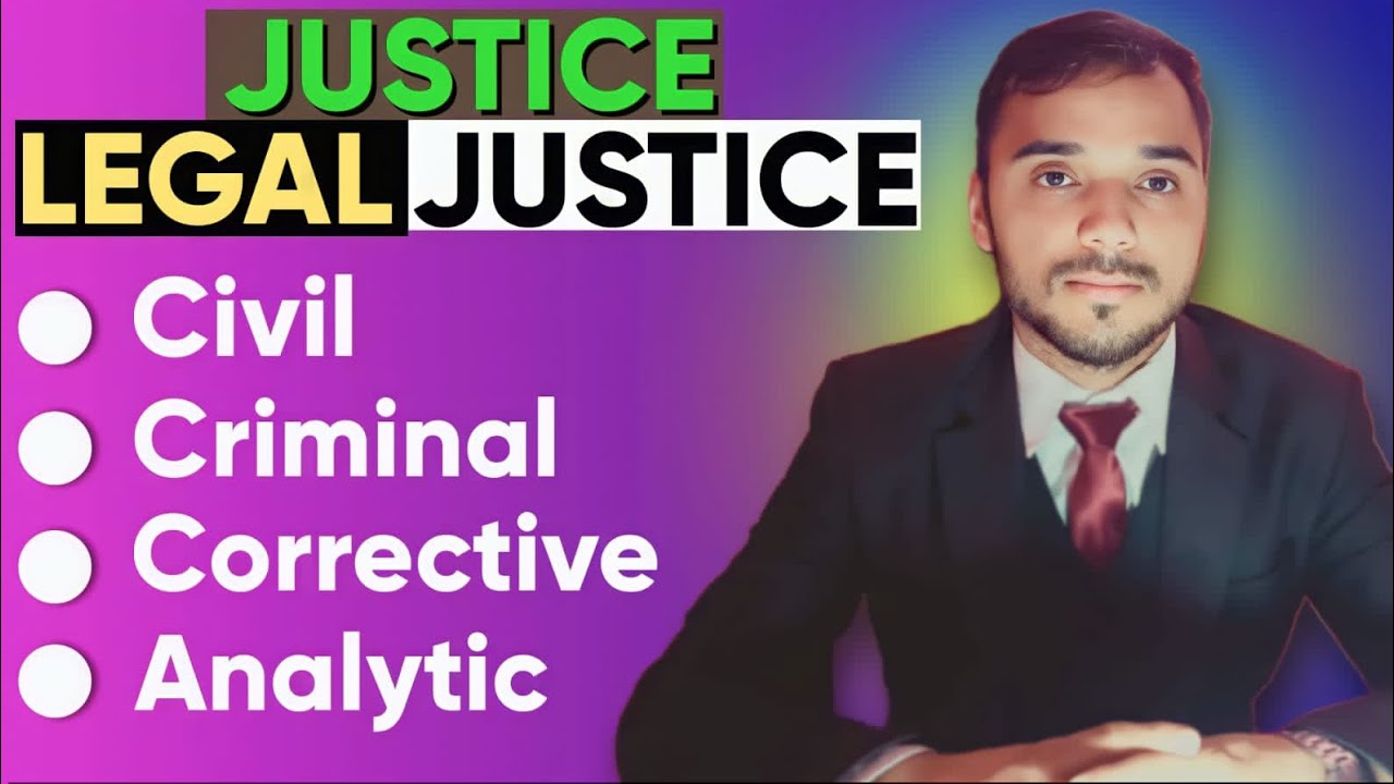 Legal justice (civil, criminal, corrective and analytic)