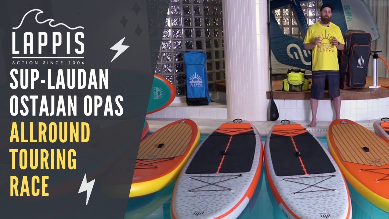 Kattava SUP-laudan ostajan opas: Valitse oikea lauta Allround, Touring & Race -tyyleistä