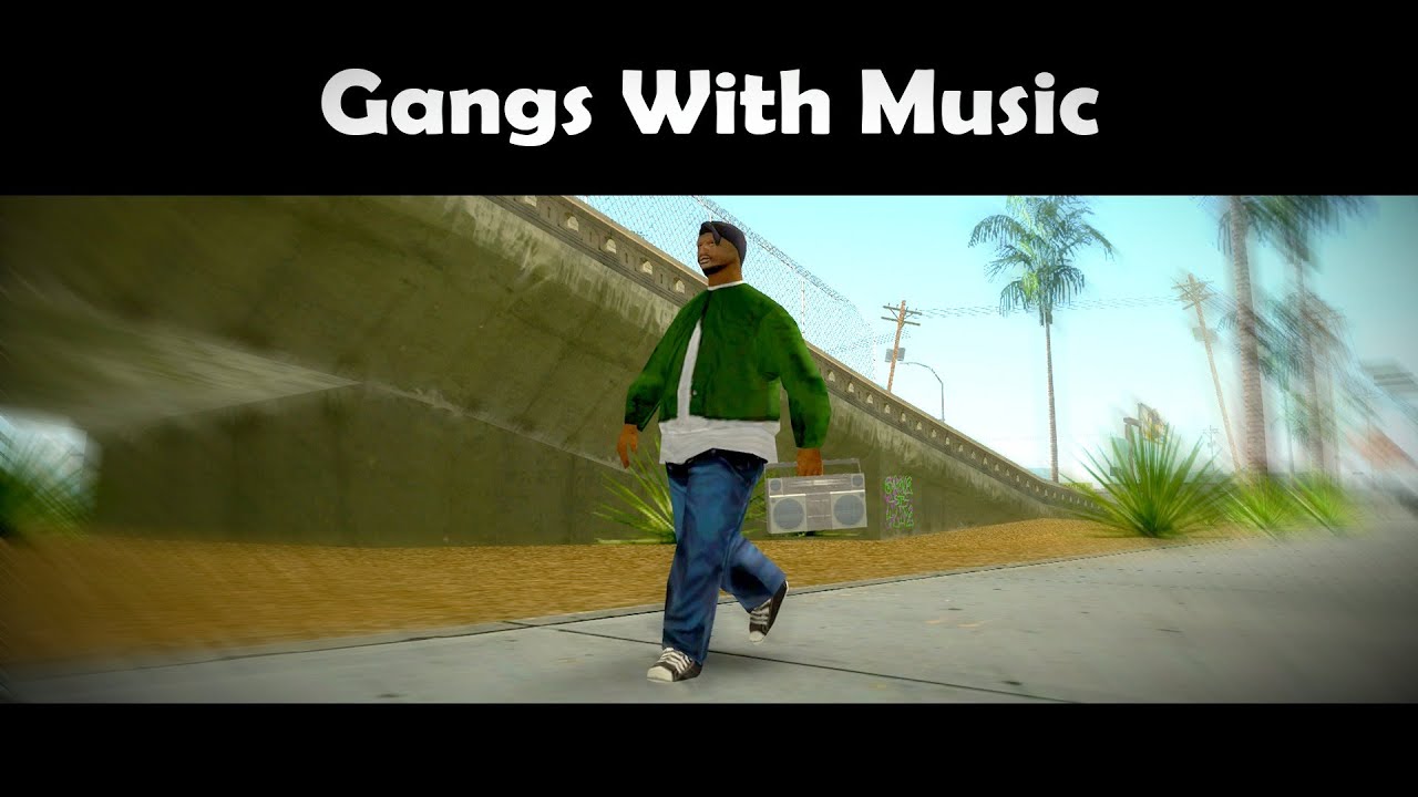 GTA San Andreas Gangs With Music