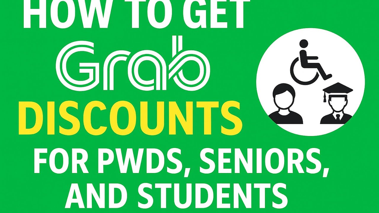 How to Get GRAB Discounts for PWDs, Senior Citizens, and Students (Complete Guide 2025)