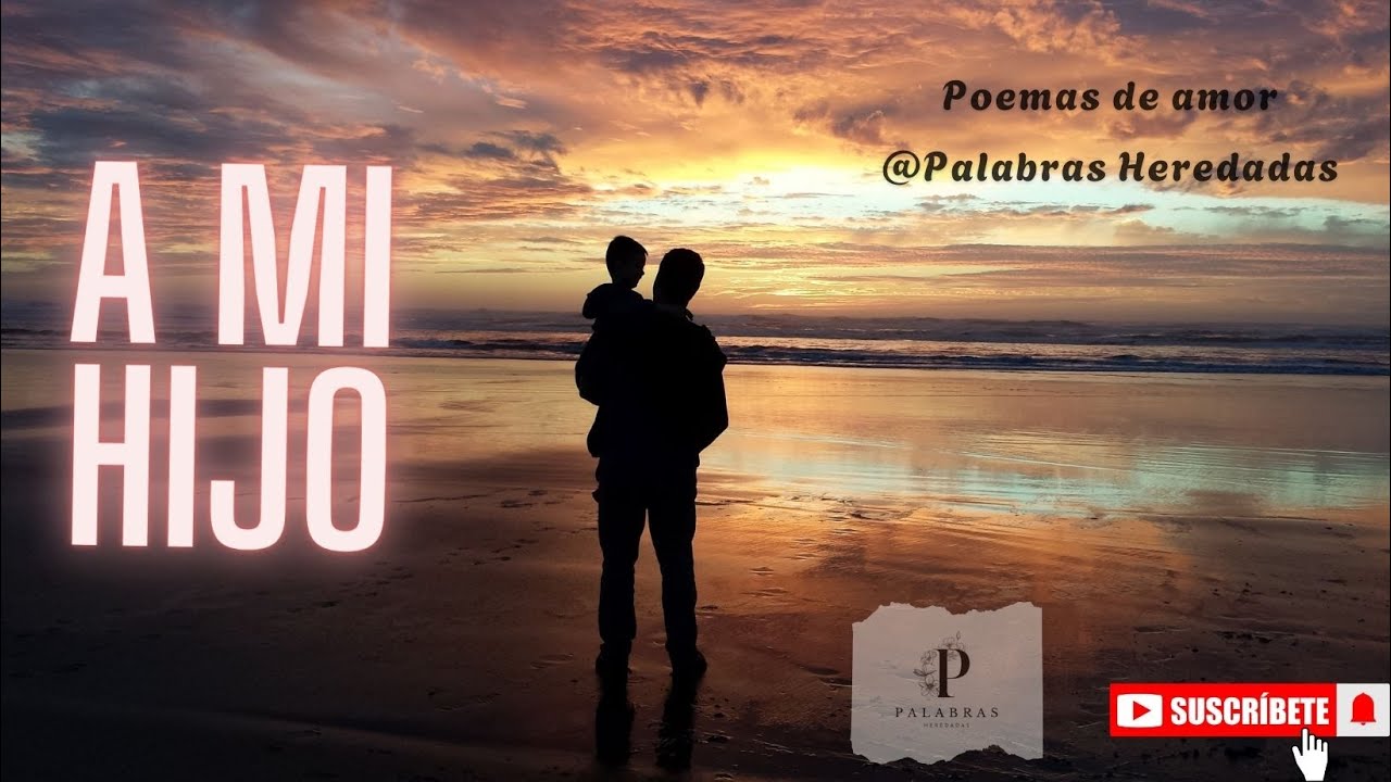 Poema a mi Hijo // Poesía - Frases - reflexión - amor