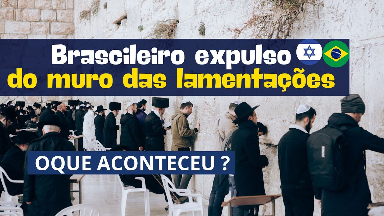 Brasileiro expulso do muro das lamentações em Jerusalém