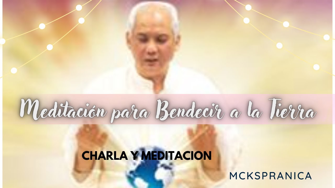 Meditacion para bendecir la tierra. Ancla la luz