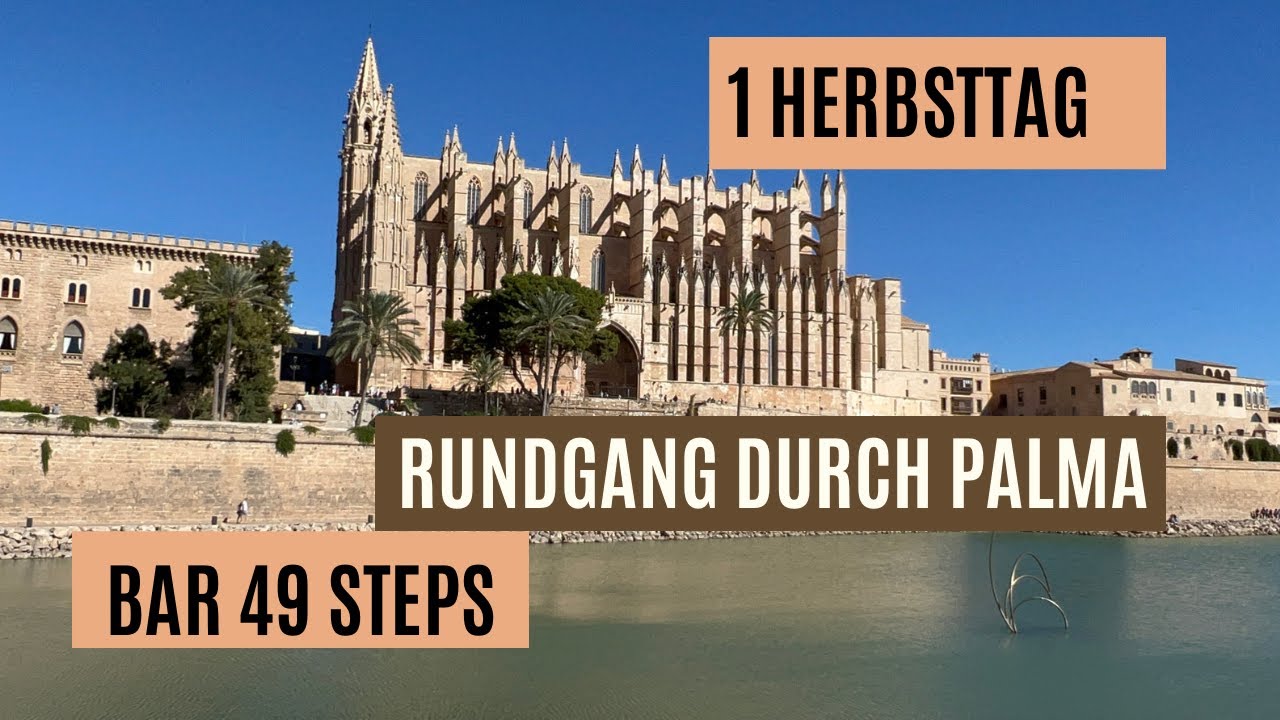 1. Herbsttag auf Mallorca, Rundgang durch Palma und auf die Rooftop Bar 49 Steps in Palma