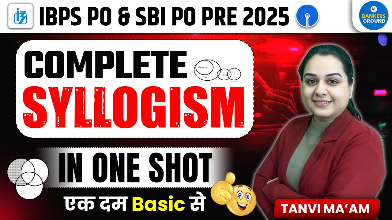 Complete Syllogism in One Shot | IBPS PO & SBI PO 2025 | Tanvi Ma'am