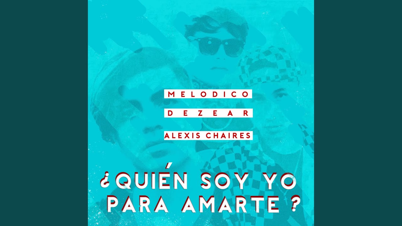 ¿Quién Soy Yo para Amarte?