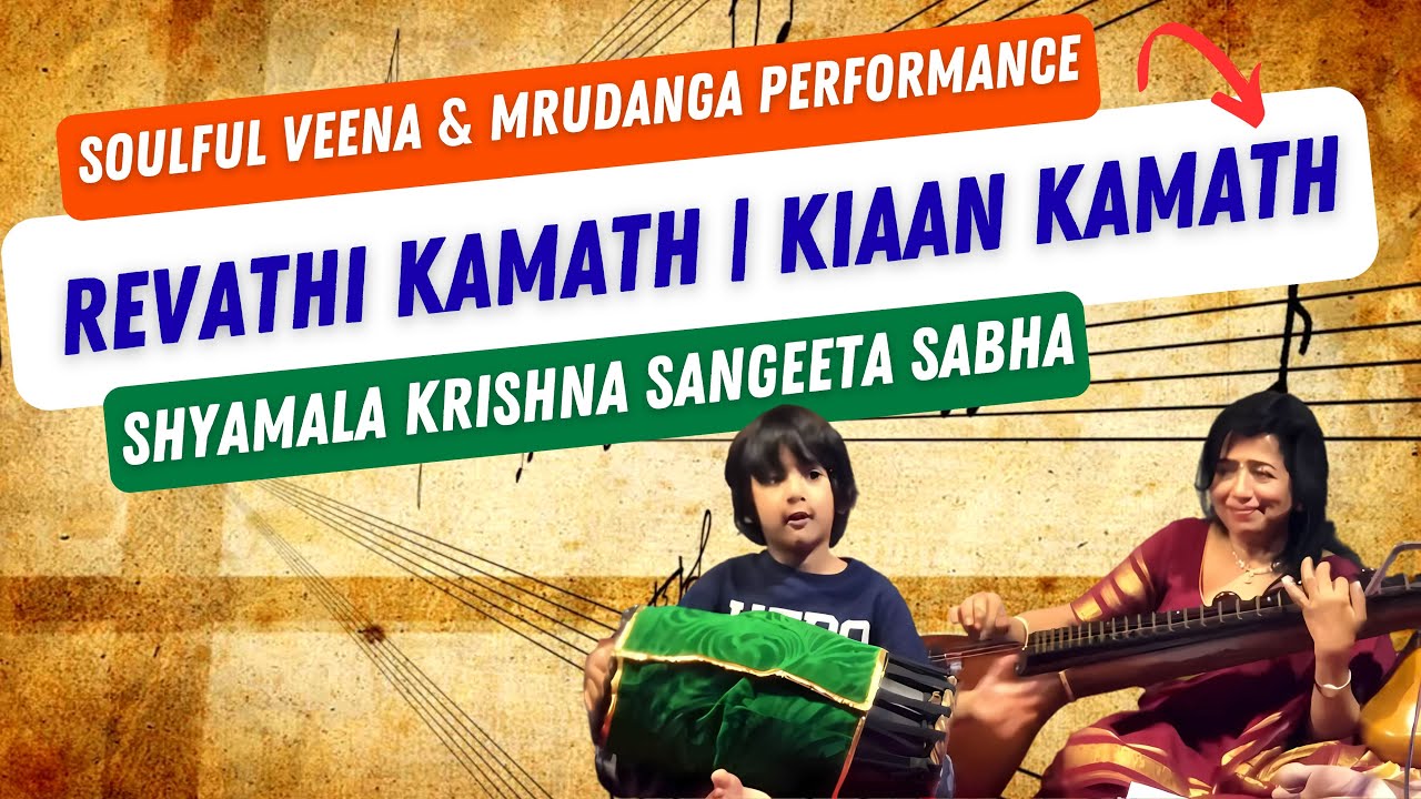 Veena & Mrudanga by Smt Revathi Kamath & Kiaan Kamath | Shyamala Krishna Sangeeta Sabha