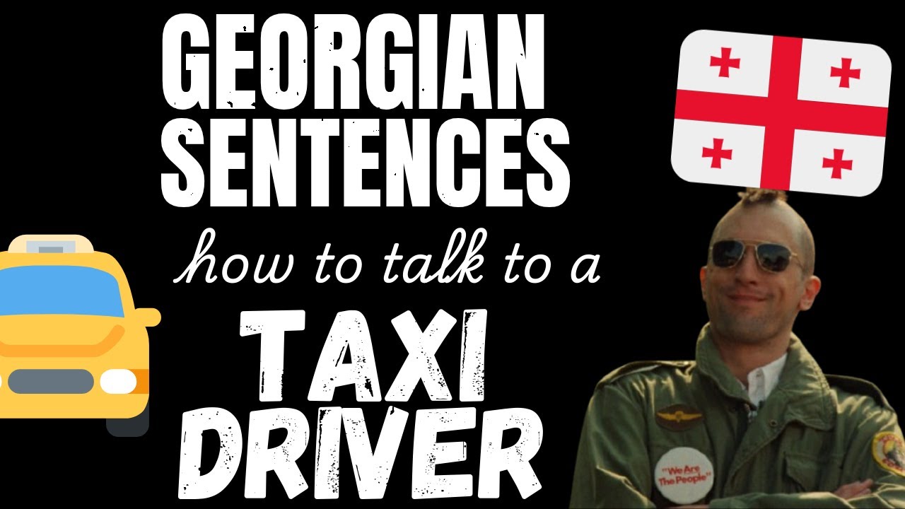 Conversational Georgian | How to talk to a Taxi Driver