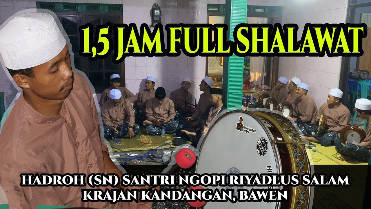 1,5 JAM FULL SHALAWAT HADROH (SN) SANTRI NGOPI RIYADLUS SALAM