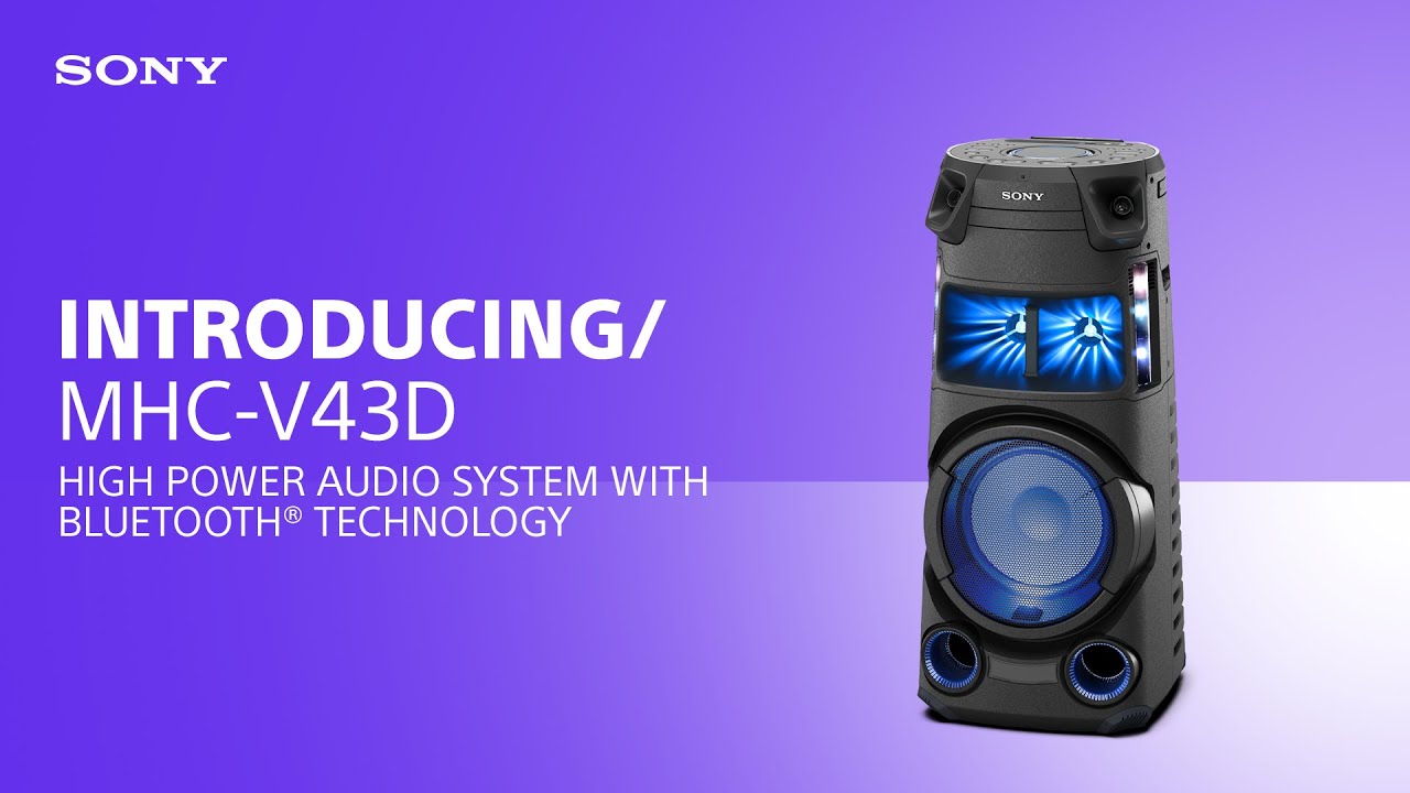 Introducing the Sony MHC-V43D High Power Audio System with Bluetooth&reg; technology