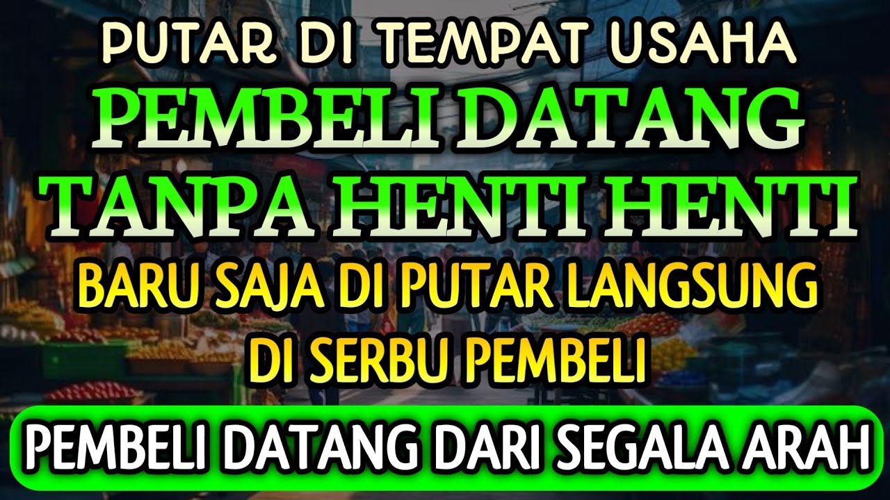 DOA PENGLARIS DAGANGAN TINGKAT TINGGI !! HANYA 3 MENIT PEMBELI RAMAI BERDATANGAN, ATAS IZIN ALLAH