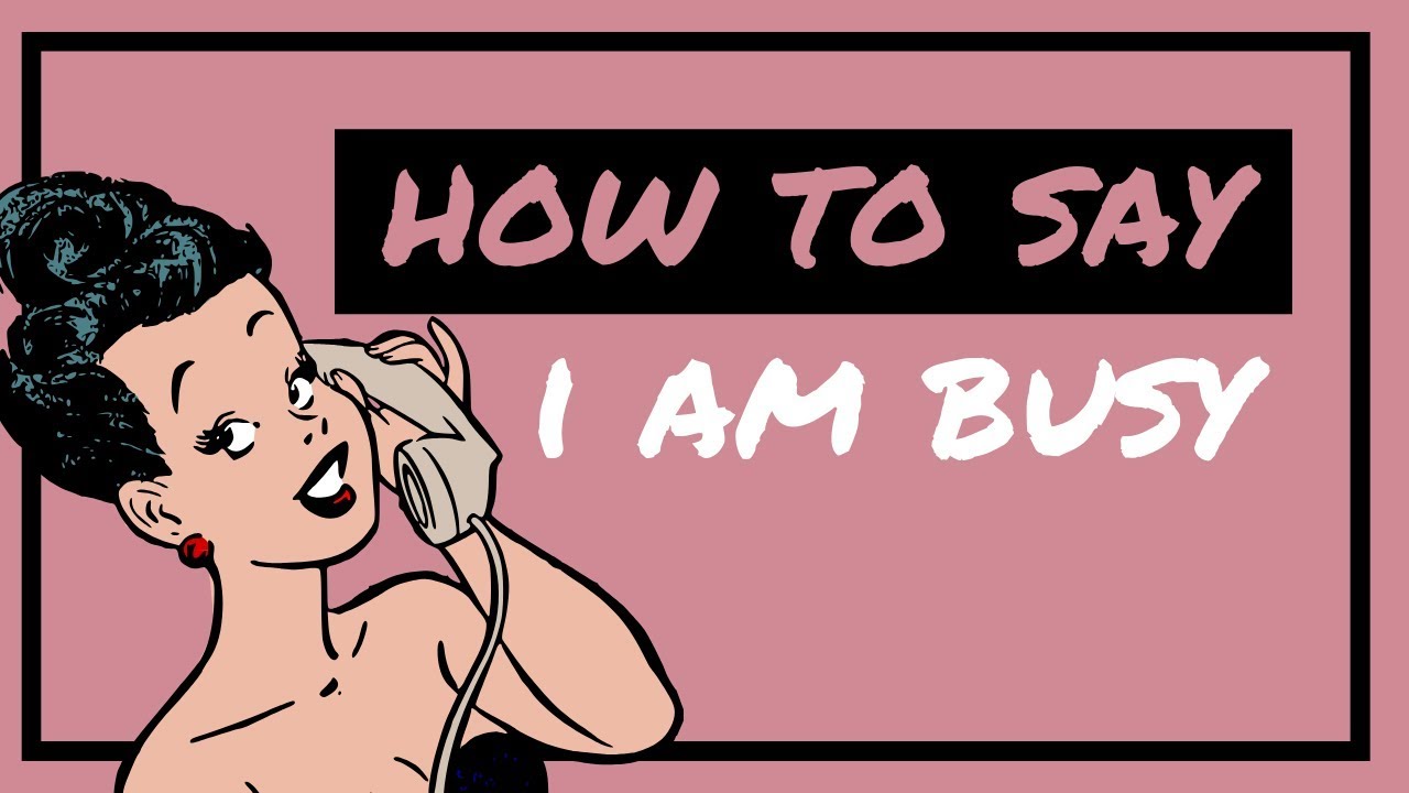 How to Say: I am Busy | Better English Vocabulary